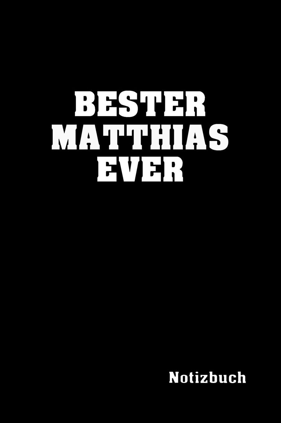Bester Matthias Ever: Notizbuch - Journal - Tagebuch - Notebook - 110 Seiten gepunktetes Papier - Softcover im edlen Glanzdesign - A5 Format - Taschennotizbuch klein