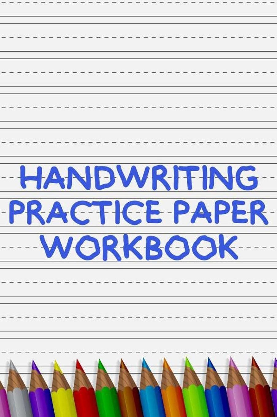 Handwriting Practice Paper Workbook: Composition Notebook With Drawing Space, Lovers Sketch & Doodle, Handwriting Practice Paper For Kids
