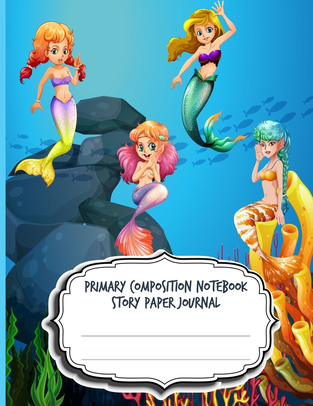 Primary Composition Notebook Story Paper Journal: Blank Half Ruled Half Blank With Sketch Picture Space for Drawing & Dashed Midlines For Practice Exercise Writing; Learn To Write & Draw; Grades K-2 Kids Girls School Supplies; Mermaid Cover