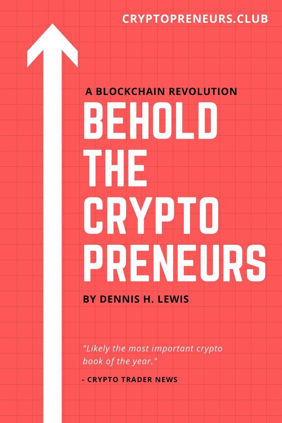 Behold the Cryptopreneurs: How to thrive in the new blockchain economy without feeling slimy