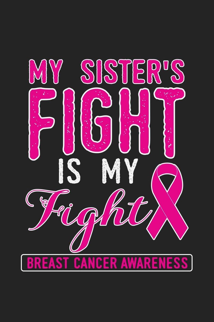 My Sisters Fight Is My Fight: Jot down your notes in this colleged ruled notebook