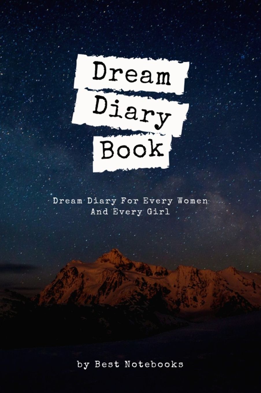 Dream Diary Book: Dream Diary For Every Women And Every Girl (Journal Workbook, Dreamer's Notebook, 100 Pages)