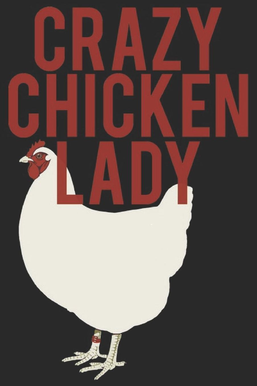Crazy Chicken Lady: Small Lined Funny Chicken Quote Journal / Notebook (6 x 9)