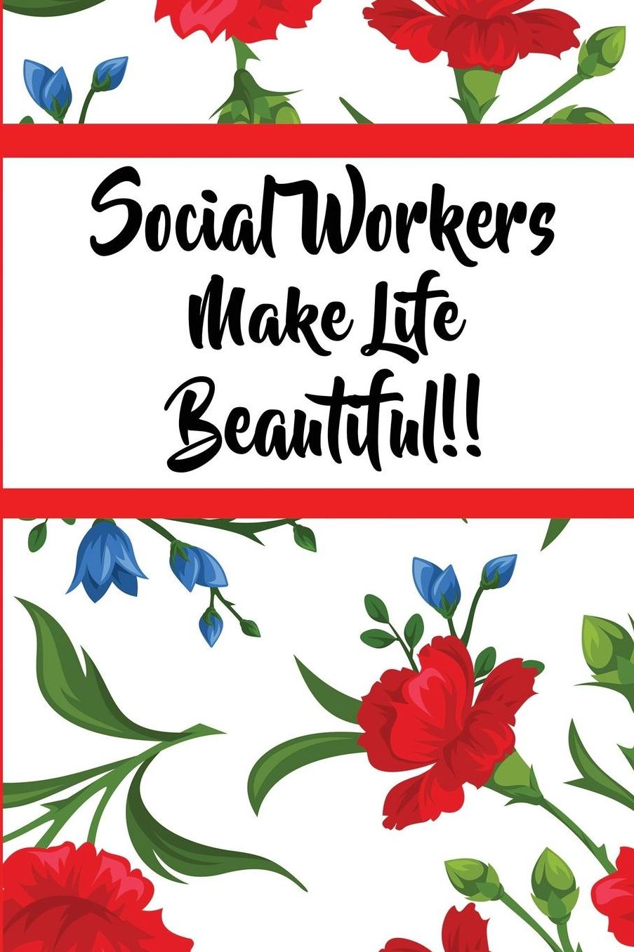 Social Workers Make Life Beautiful: 6x9 Ruled Notebook, Journal, Daily Diary, Organizer, Planner