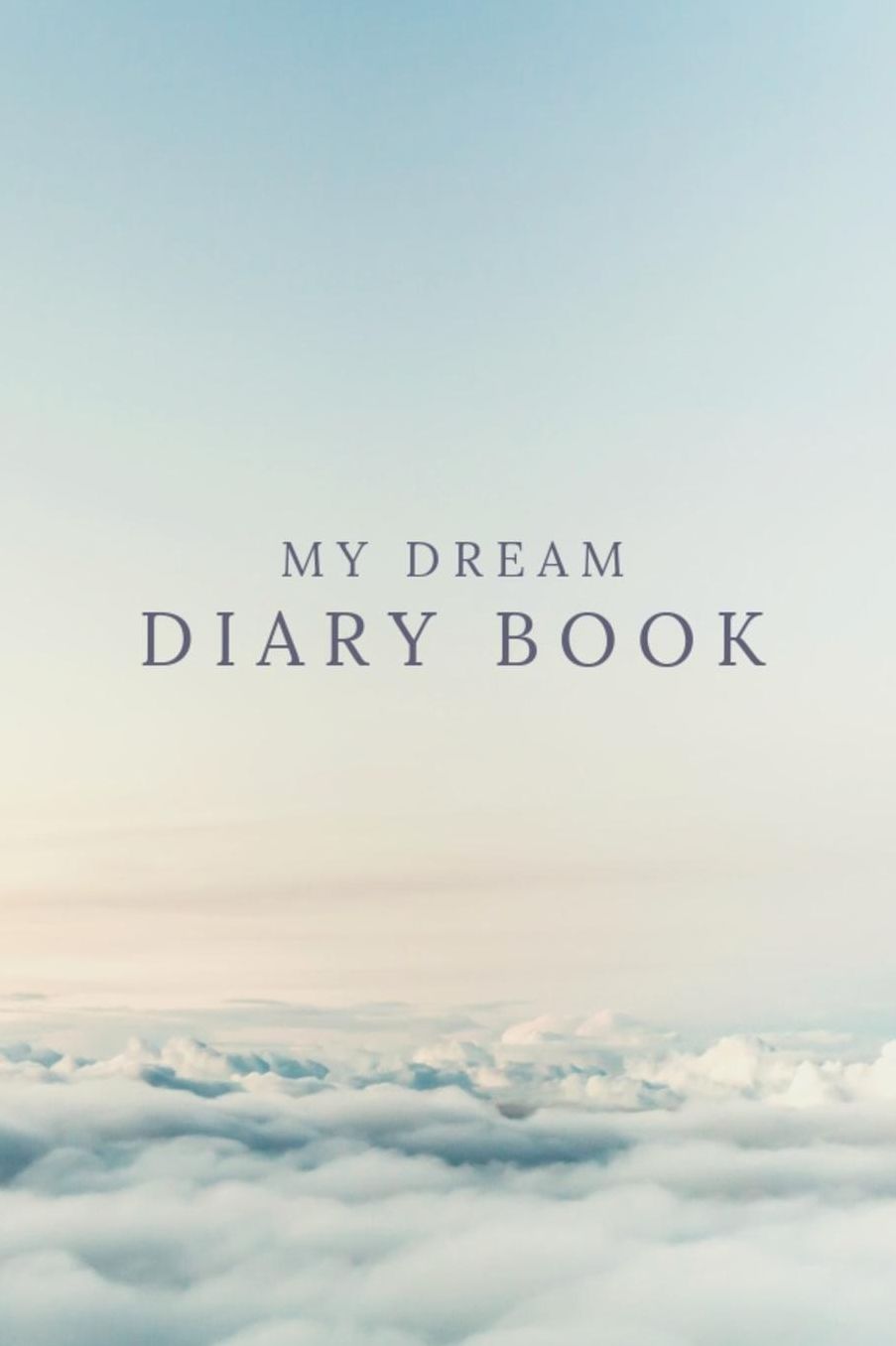 My Dream Diary Book: Dream Diary For Every Women And Every Girl (Journal Workbook, Dreamer's Notebook, 100 Pages)