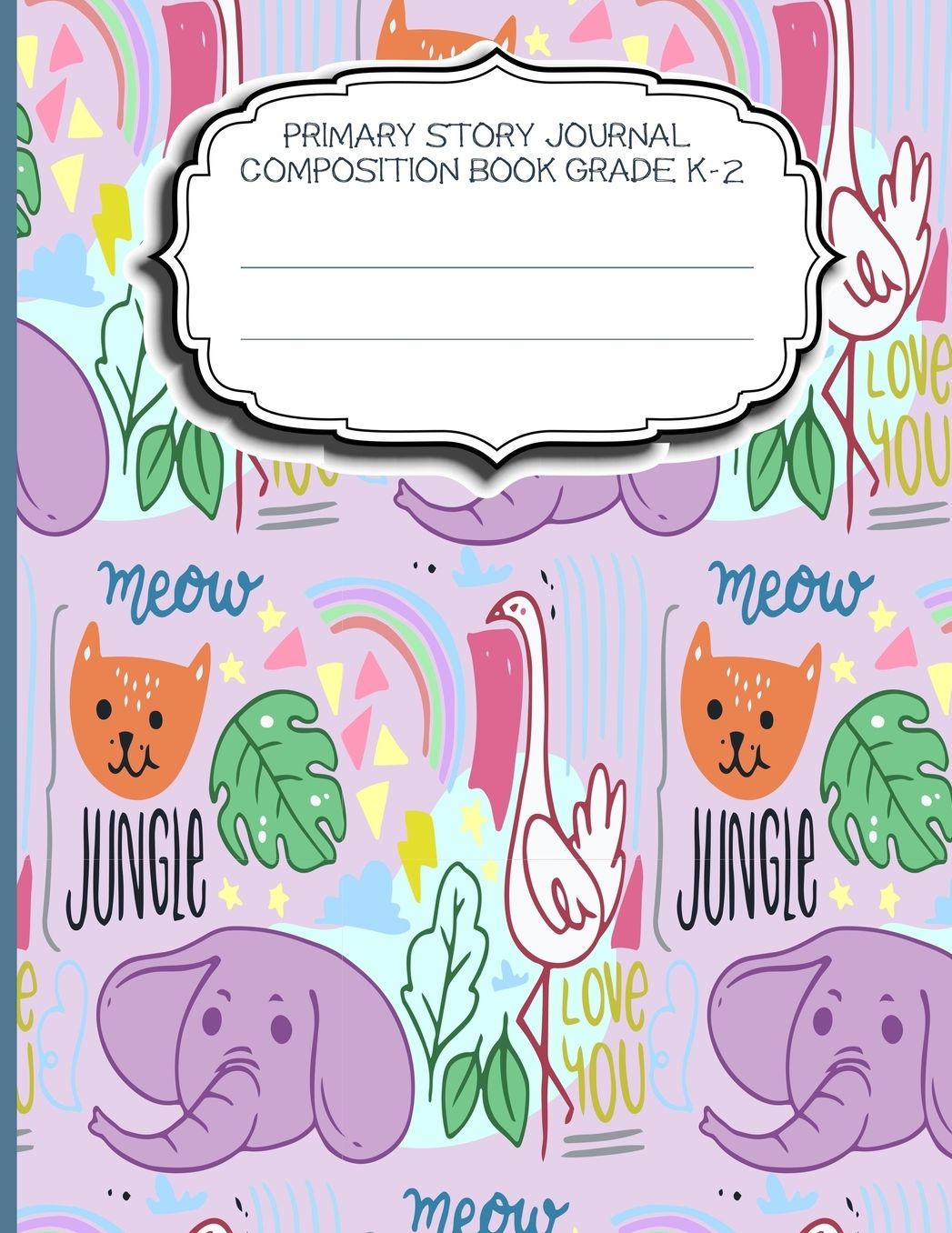 Primary Story Journal Composition Book Grade K-2: Blank Half Ruled Half Blank With Sketch Picture Space for Drawing & Dashed Midlines For Practice Exercise Writing; Learn To Write & Draw; Girls Boys Kids School Supplies; Animal Edition