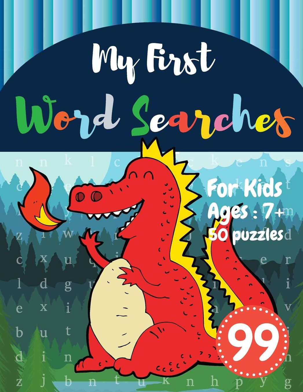 My First Word Searches: 50 Large Print Word Search Puzzles: word search for kids ages 6-8 activity workbooks Ages 7 8 9+ Red Dragon Design (Vol.99)