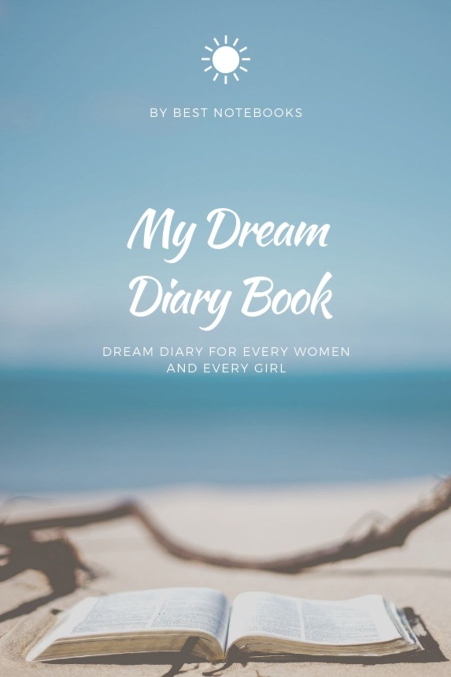 My Dream Diary Book: Dream Diary For Every Women And Every Girl (Journal Workbook, Dreamer's Notebook, 100 Pages)