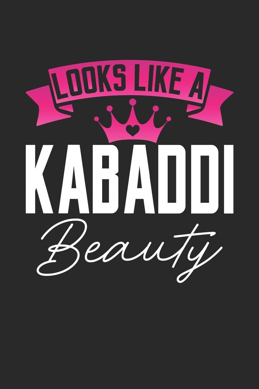 Looks Like a Kabaddi Beauty: 6x9 inches checkered notebook, 120 Pages, Composition Book and Journal, perfect gift idea for girls like your daughter, sister or girlfriend who loves Kabaddi