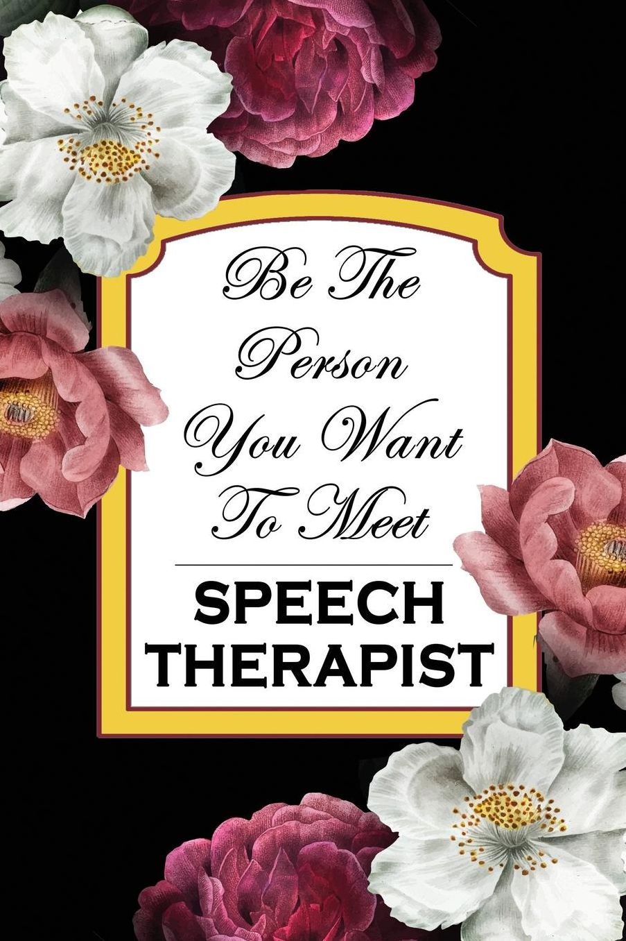 Speech Therapist: Be The Person You Want To Meet: 6x9 Ruled Notebook, Journal, Daily Diary, Organizer, Planner