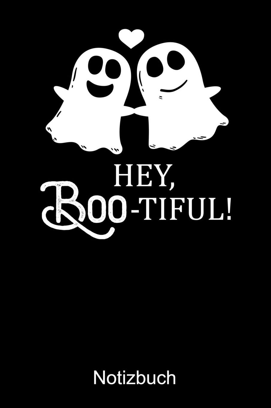 HEY BOO-TIFUL Valentins Notizbuch: Notizbuch A5 kariert 120 Seiten, Notizheft / Tagebuch / Reise Journal, perfektes Geschenk fï¿½r Valentinstag