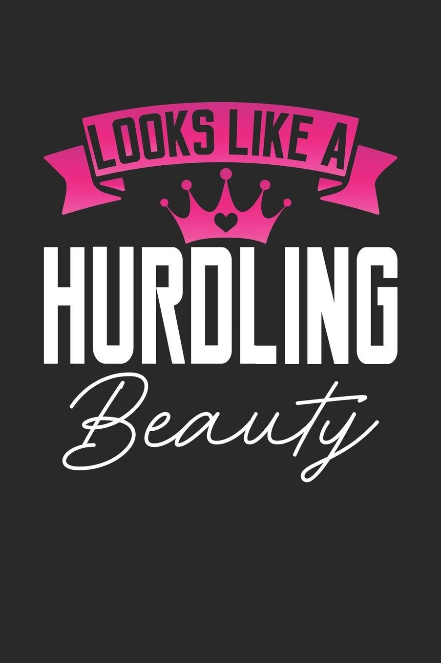 Looks Like a Hurdling Beauty: 6x9 inches checkered notebook, 120 Pages, Composition Book and Journal, perfect gift idea for girls like your daughter, sister or girlfriend who loves Hurdling