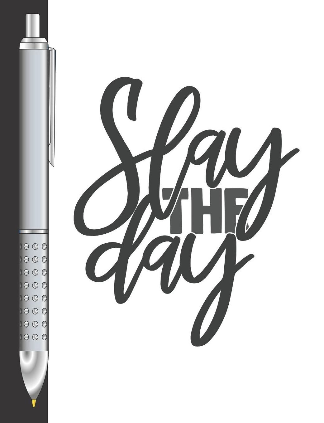 Slay The Day: Move Towards Your Goal College Ruled Composition Writing Notebook For School And Work