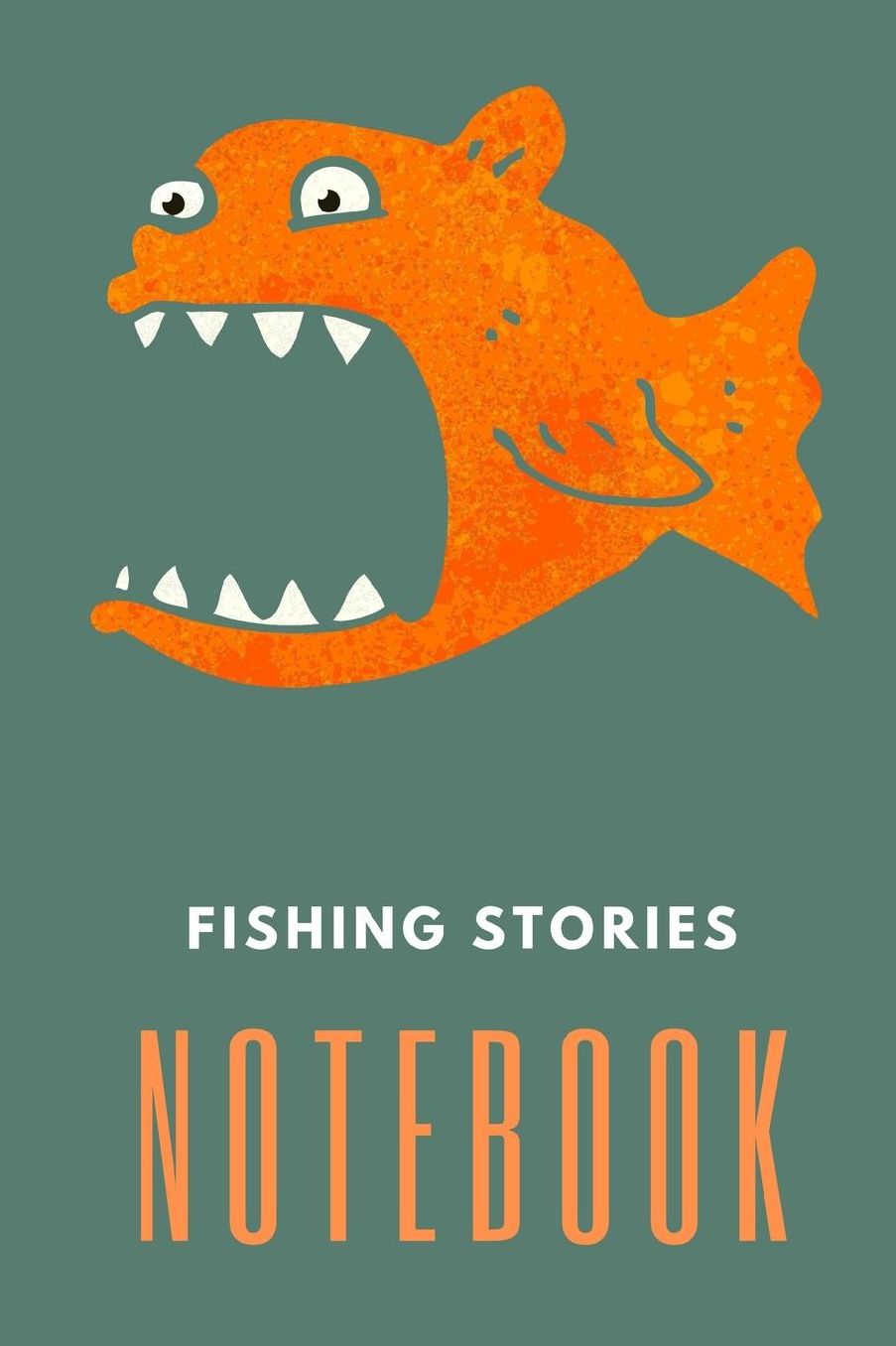Fishing Stories Notebook: Notebook - 150 pages, Half Wide Ruled / Half Blank, hardy durable Matte cover. Great for recording those Stories