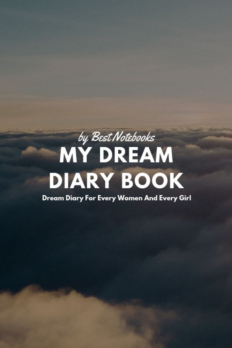 My Dream Diary Book: Dream Diary For Every Women And Every Girl (Journal Workbook, Dreamer's Notebook, 100 Pages)