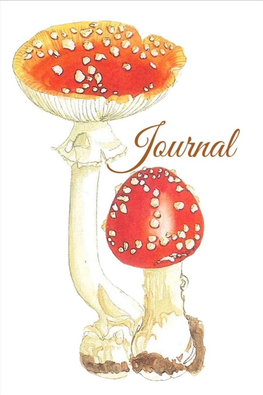 Journal: Journal - Mushroom Notebook: 100 Pages, College Ruled, 6 x 9 (Great Gift for Friends, Family Members, Students & Teachers or an Excellent Journal)