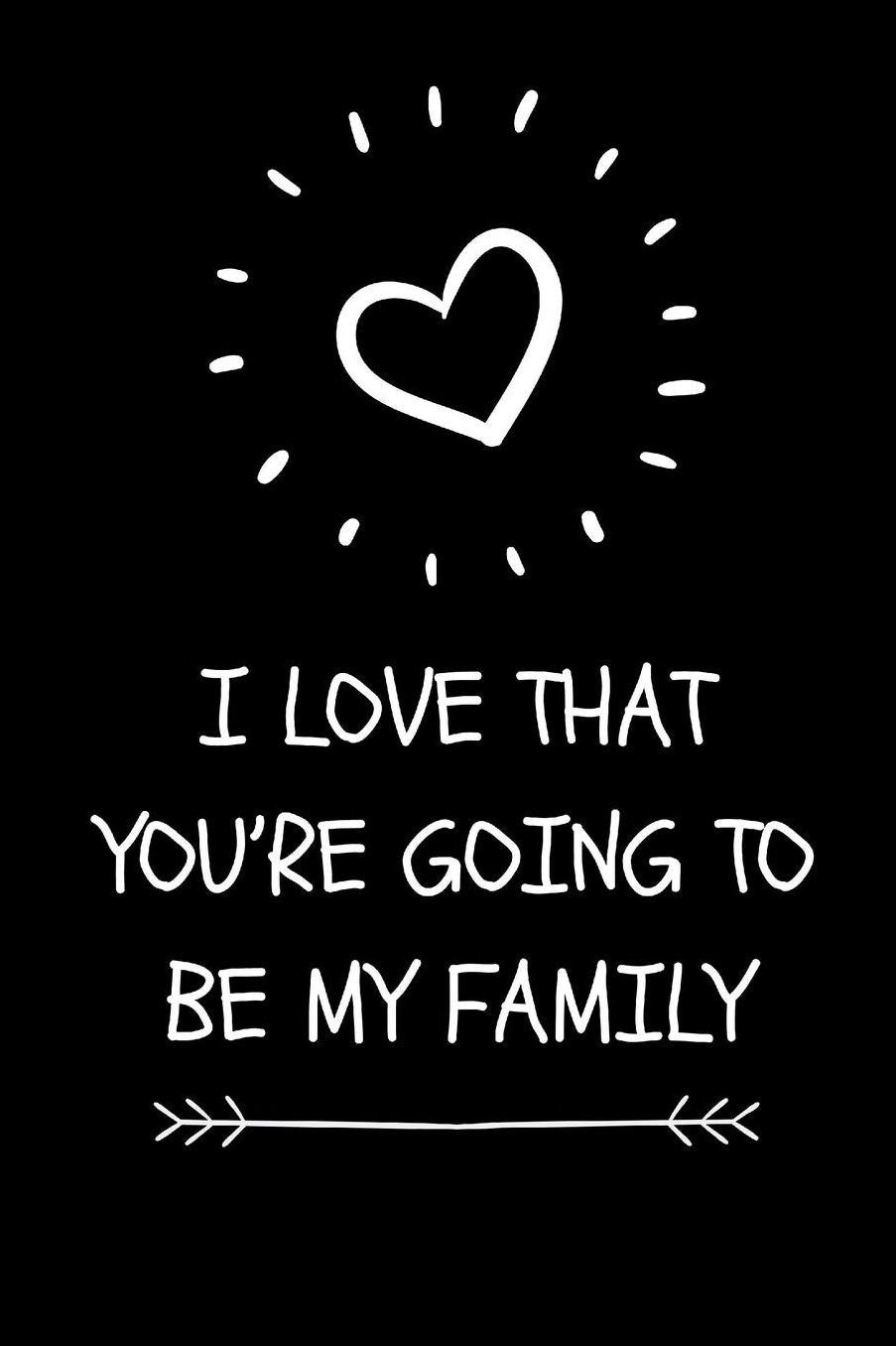 I Love That You're Going To Be My Family: Cute Journal For Father-In-Law Or Mother-In-Law From Groom Or Bride On Wedding Day