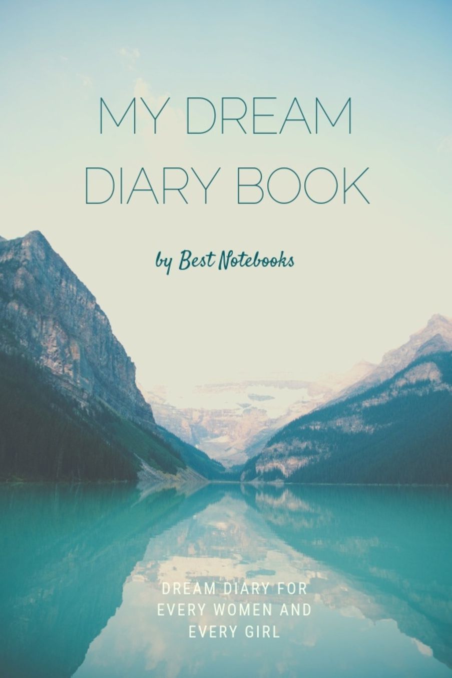 My Dream Diary Book: Dream Diary For Every Women And Every Girl (Journal Workbook, Dreamer's Notebook, 100 Pages)