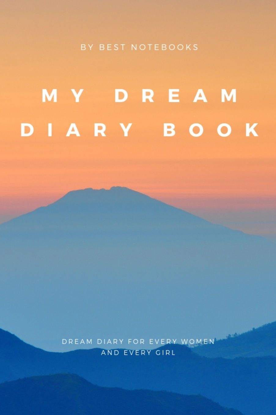 My Dream Diary Book: Dream Diary For Every Women And Every Girl (Journal Workbook, Dreamer's Notebook, 100 Pages)