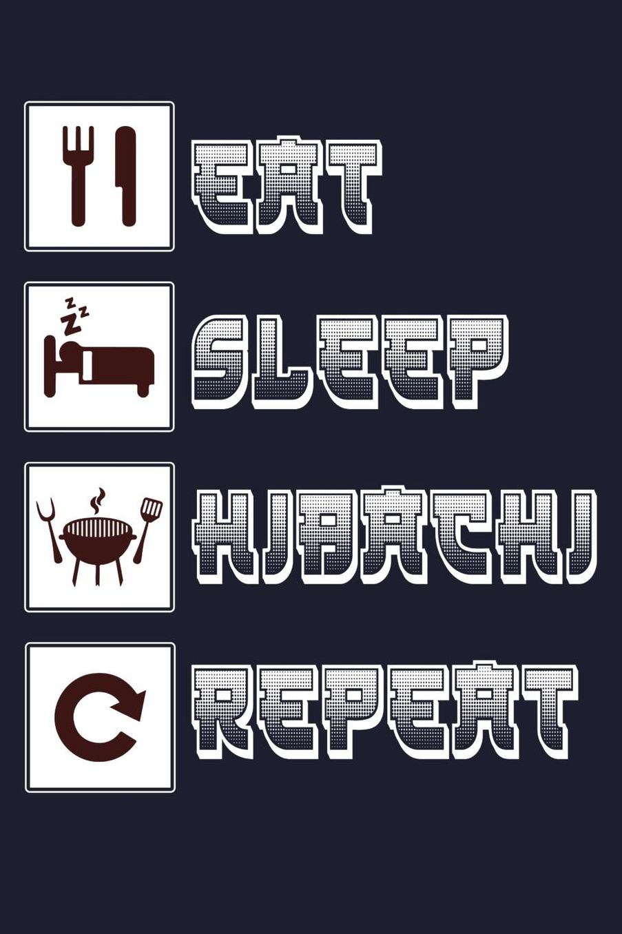Eat Sleep Hibachi Repeat: Japanese Grill & Cooking Recipes Lined Journal