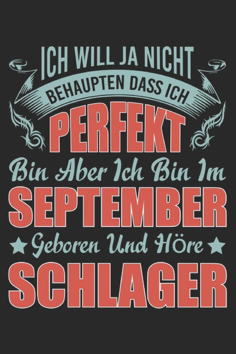 Ich bin im September geboren und hï¿½re Schlager: DIN A5 Dotted Punkteraster Heft fï¿½r September Kinder Notizbuch Tagebuch Planer fï¿½r Schlager Fans Notiz Buch Geschenk Journal Schlagermusik Notebook