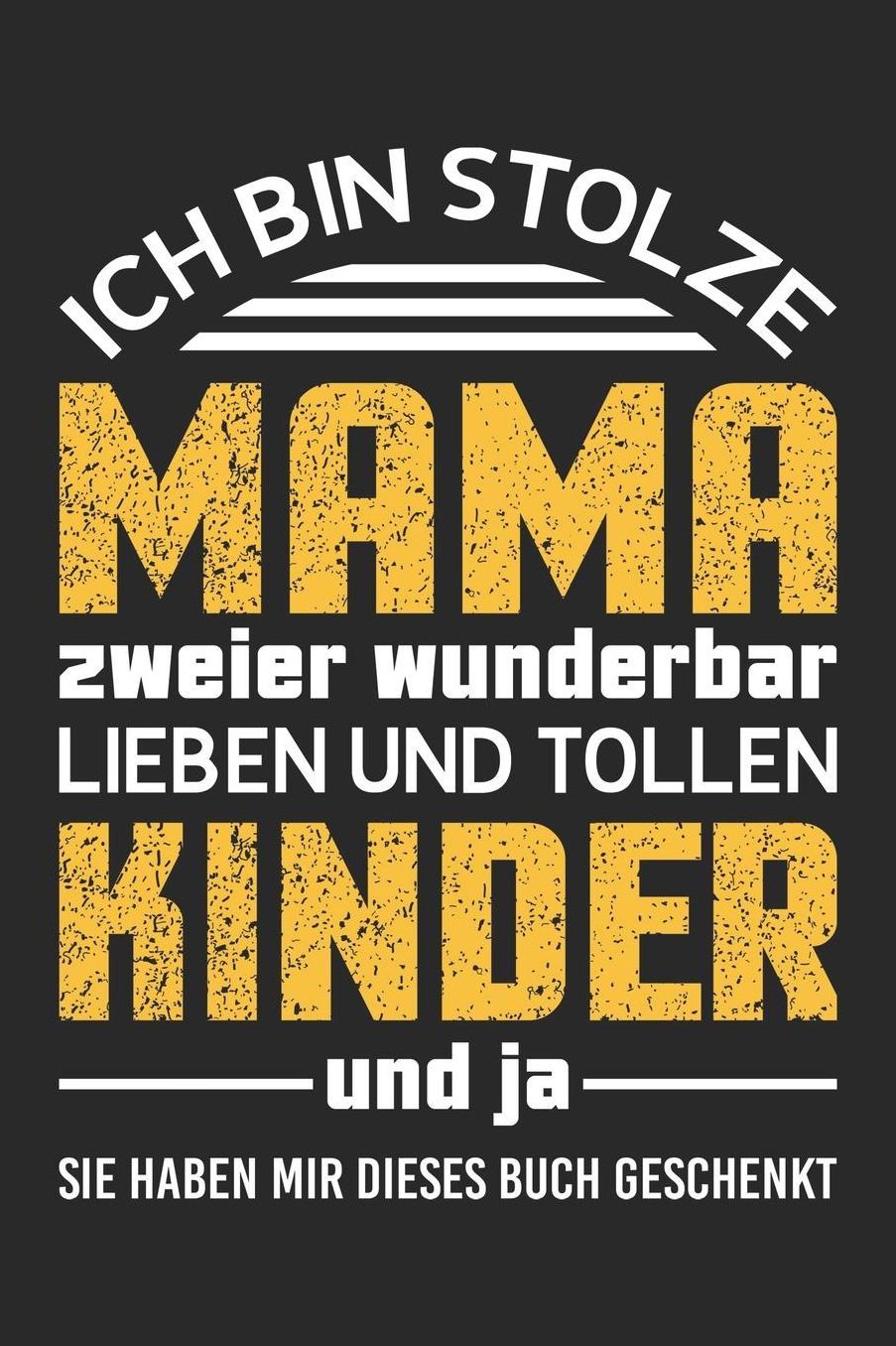 Stolze Mama zweier wunderbar lieben und tollen Kinder: DIN A5 Dotted Punkteraster Heft fï¿½r Mama Notizbuch Tagebuch Planer als Geschenk fï¿½r Mutter von zwei Kinder Notiz Buch Geschenk Brï¿½der Schwestern Notebook