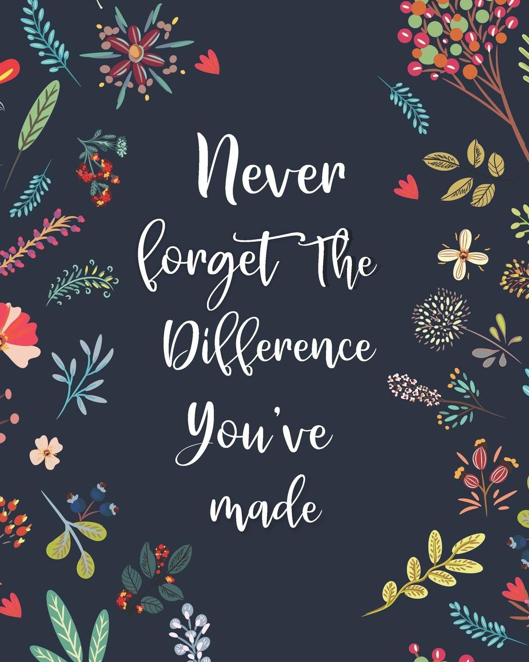 Never Forget the Difference You've Made: Teacher Appreciation Notebook Retirement Gift Teacher Gift Book Journal