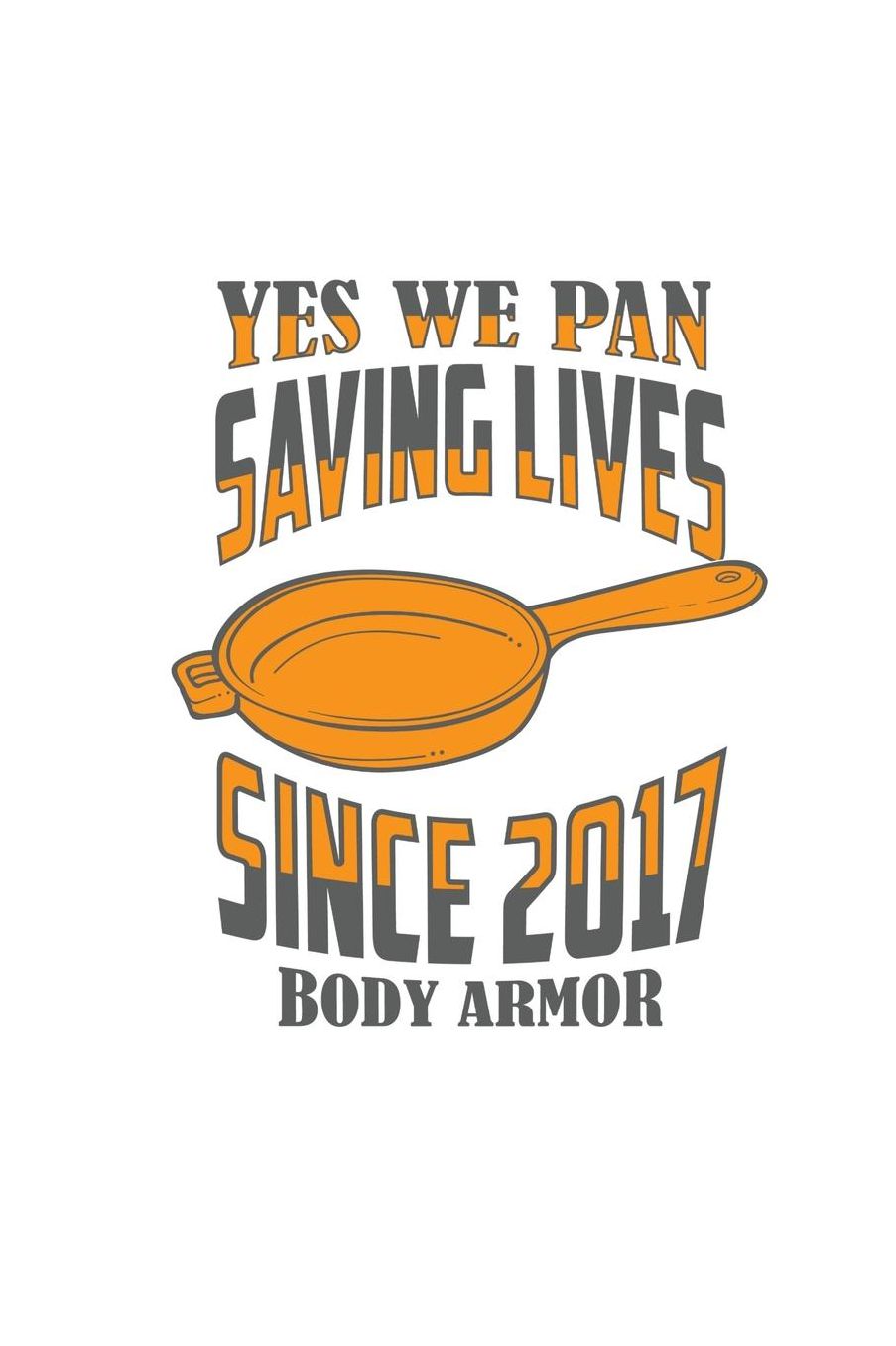 Yes We Pan Saving Lives Since Body Armor: 6x9 Lined Notebook For Battle Royale Gamer Funny Gaming Geeks & Nerds Journal Diary Video Gaming