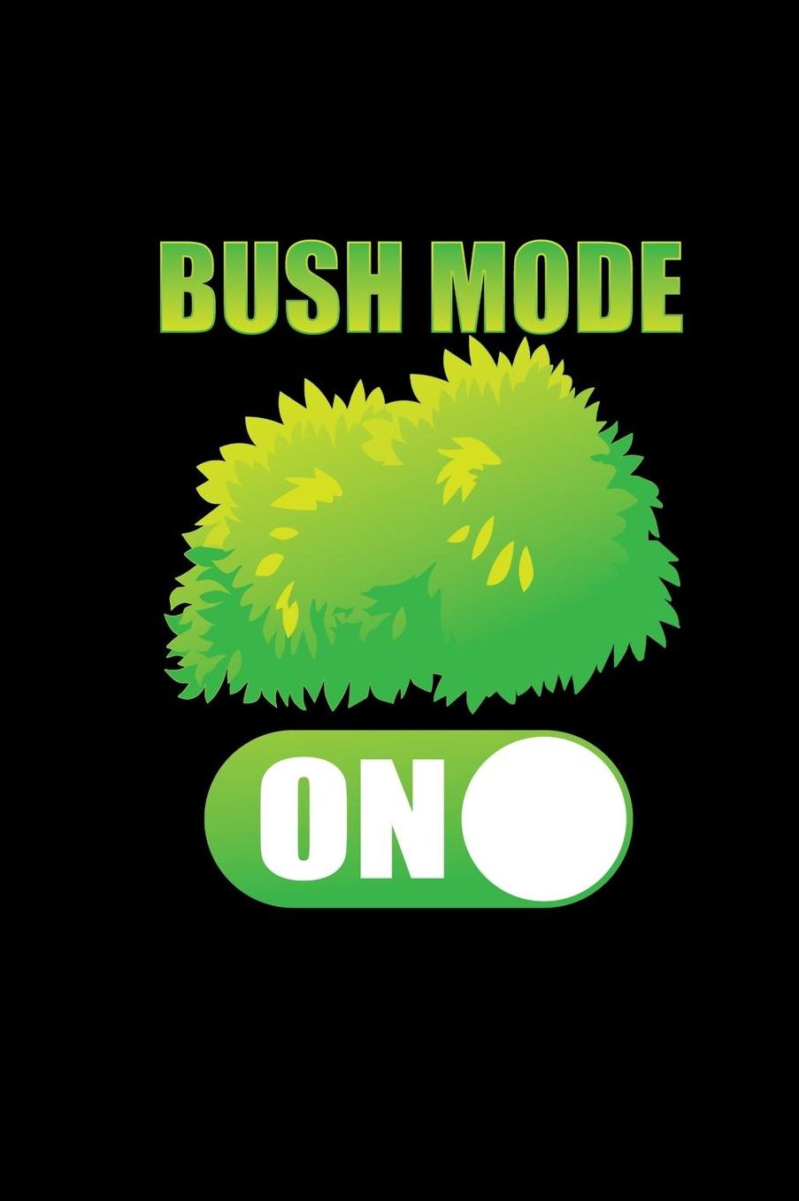 Bush Mode On: Battle Royale Journal & Log Note For Gamers Funny Camping Gaming Gift For Gamer Girls & Gamer Boys