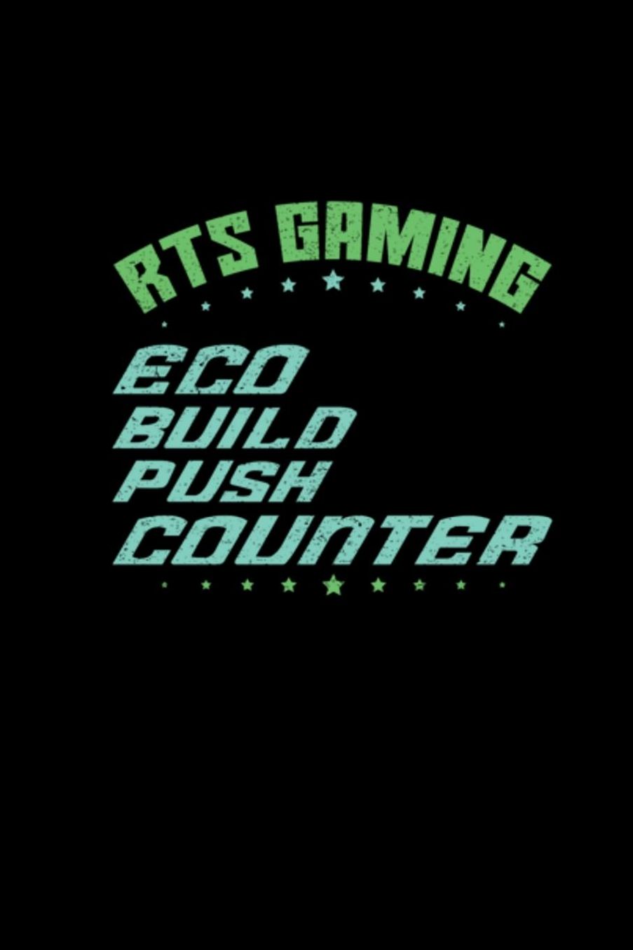 RTS Gaming Eco Build Push Counter: 6x9 Dotgrid Notebook For RTS Gamer Funny Gaming Geeks & Nerds Journal Diary Video Gaming Online Games