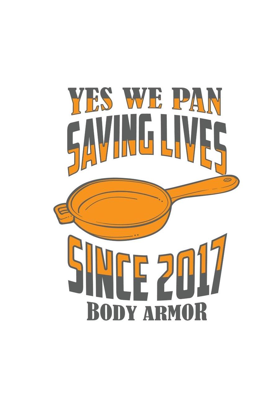 Yes We Pan Saving Lives Since Body Armor: 6x9 Blank Notebook For Battle Royale Gamer Funny Gaming Geeks & Nerds Journal Diary Video Gaming