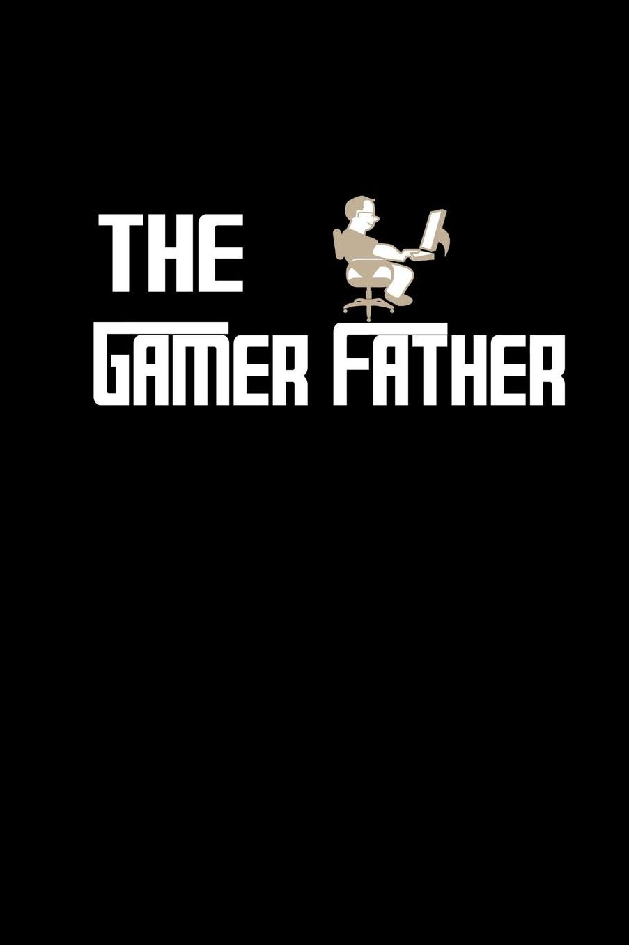 The Gamer Father: Notebook 6x9 lined For Gamer Dads & Gaming Father Funny Sarcasm Pun for Video Gamer & Online Games Lover