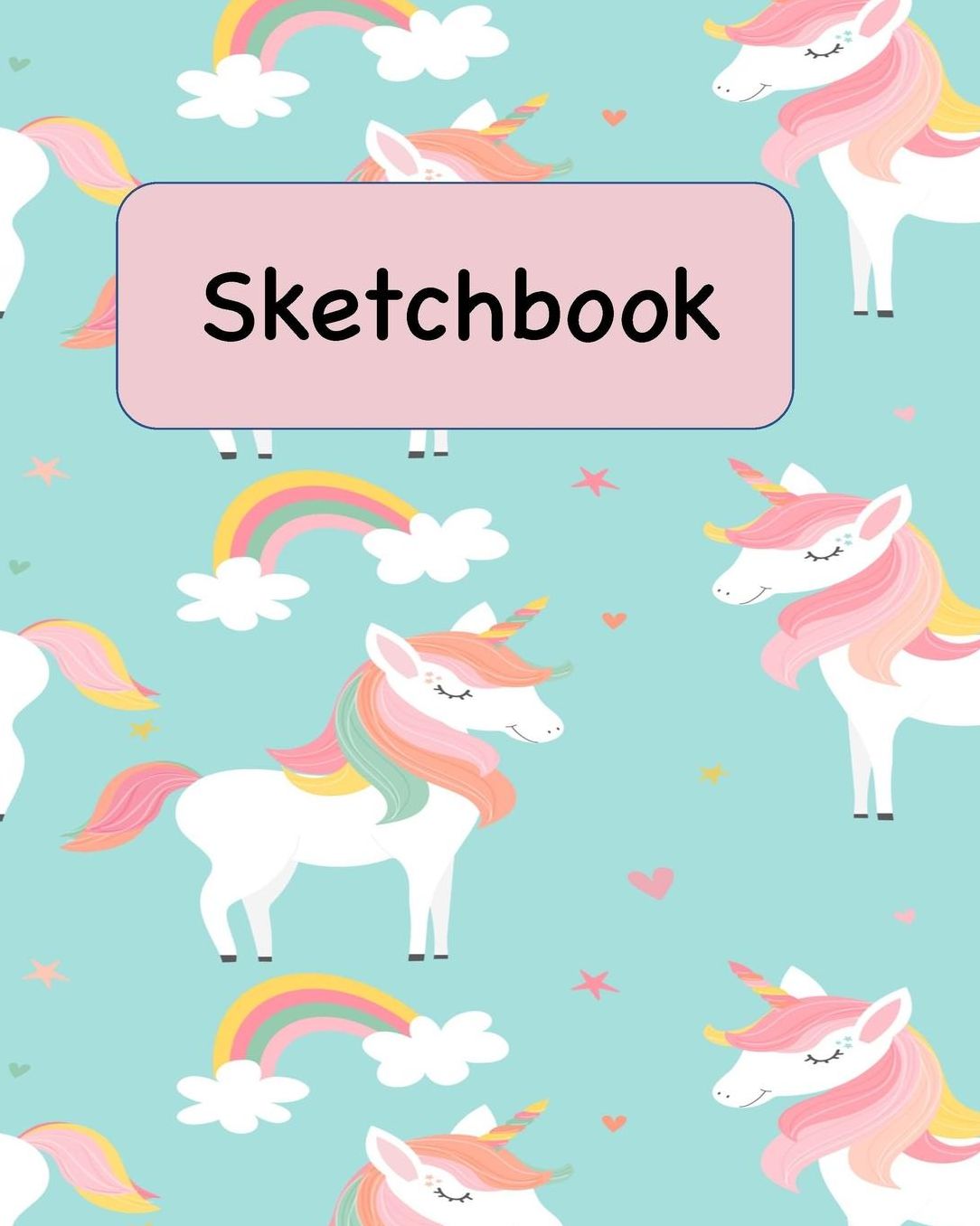 Sketchbook: Unicorn Rainbows Sketchbook for Adults and Kids of All Ages