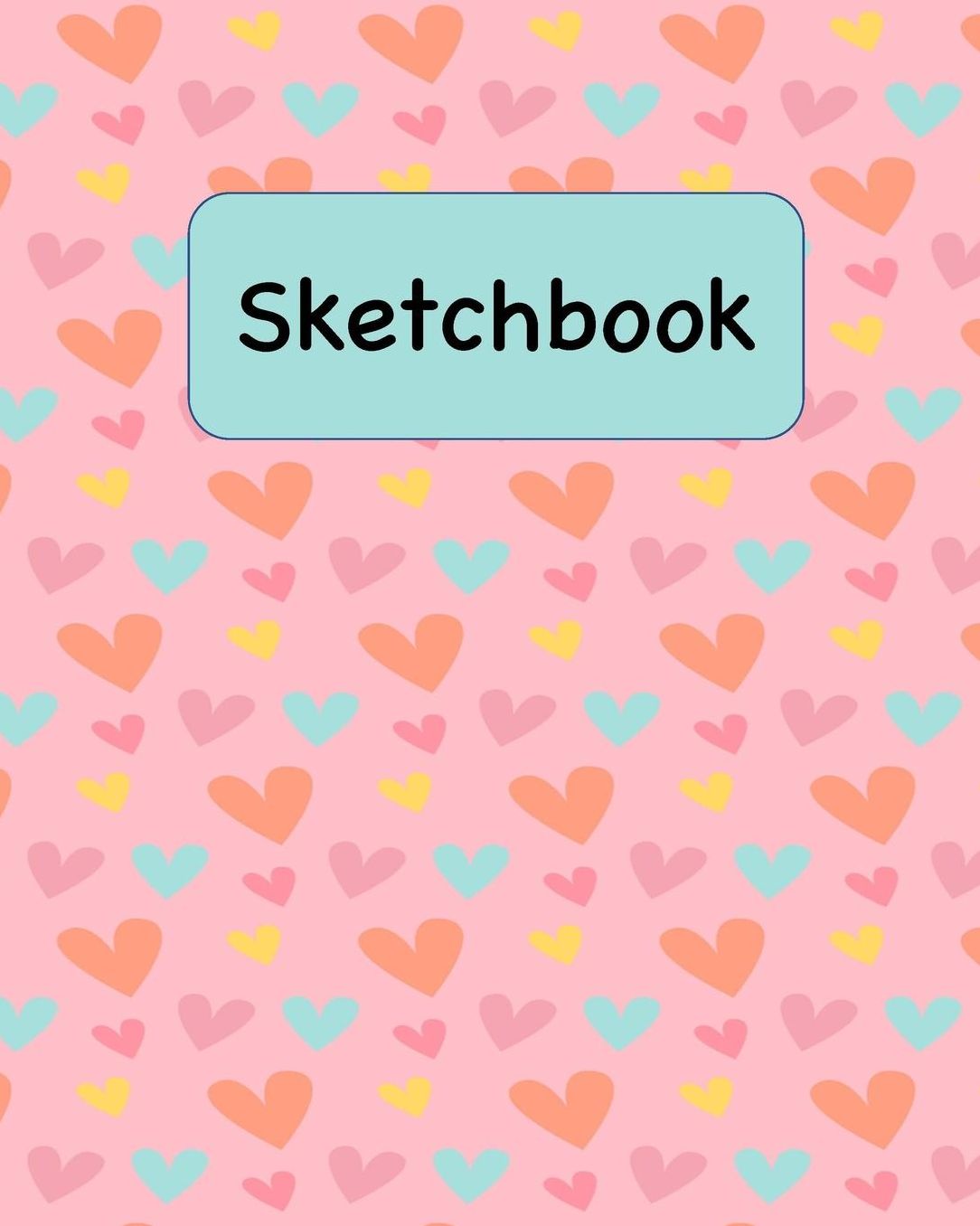 Sketchbook: Heart Sketchbook for Kids and Adults of All Ages