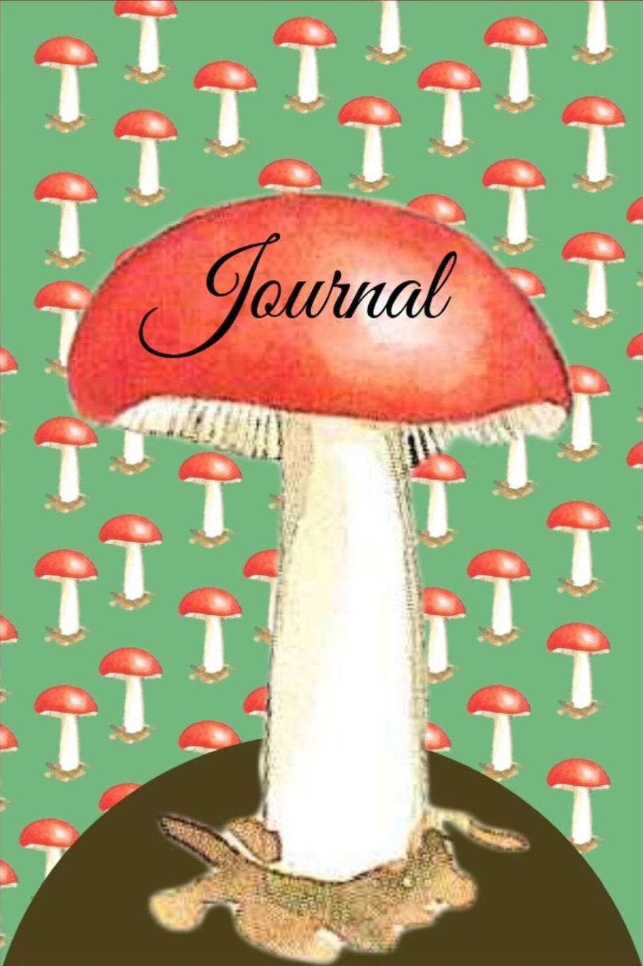 Journal: Journal - Mushroom Notebook: 100 Pages, College Ruled, 6 x 9 (Great Gift for Friends, Family Members, Students & Teachers or an Excellent Journal)