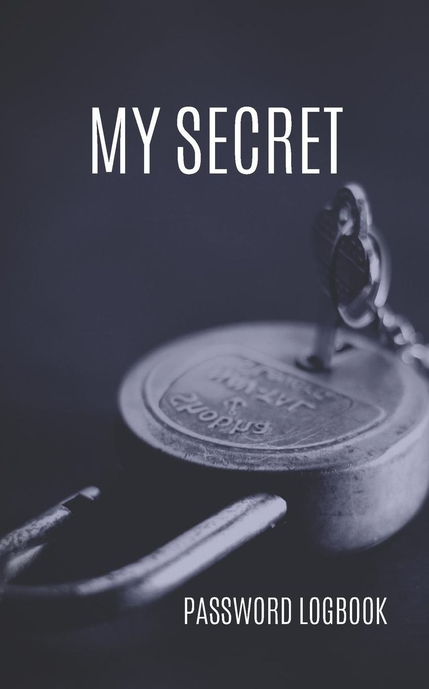 My Secret: Internet Password Logbook. Funny design ideal for gift. Perfect small logbook (5 x 8 in)