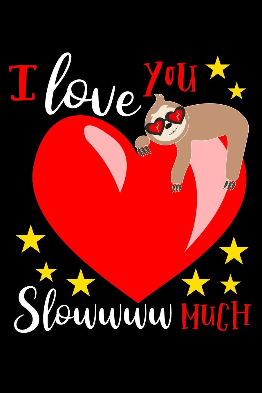 I love you slowww much: Composition Journal Notebook Wide Ruled with 100 lined pages for you as budget planner or password organizer or your kids as a back to school or kindergarten gift