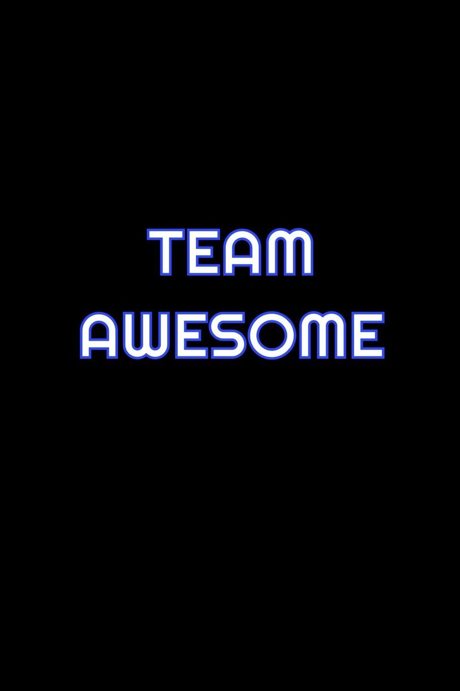Team Awesome: Lined Blank Notebook Journal With Funny Saying On Cover, Great Gifts For Coworkers, Employees, And Staff Members, Employee Appreciation