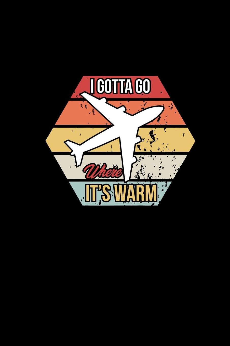 I Gotta Go Where It's Warm: 6x9 Dotgrid Notebook For World Traveler Parting Gift For End Of School Year Vacation & Holiday Journal Planner Gift Idea Traveling Accessory