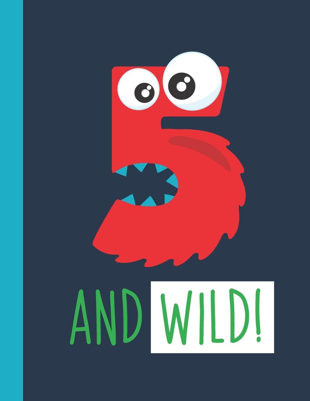 5 And Wild!: A Monster Primary Composition Notebook For Boys Grades K-2 With Handwriting Lines