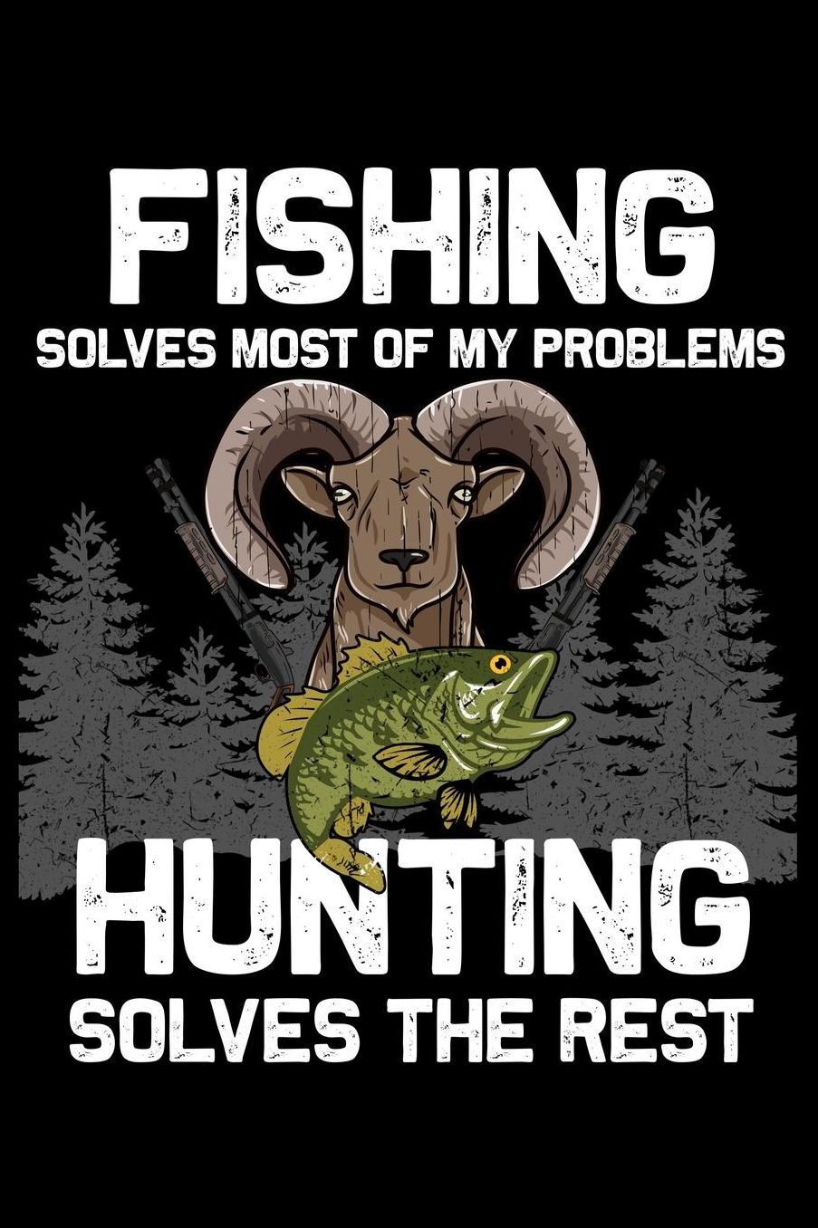 Fishing solves most of my problems hunting solves the rest: Composition Journal Notebook Wide Ruled with 100 lined pages for you as budget planner or password organizer or your kids as a back to school or kindergarten gift