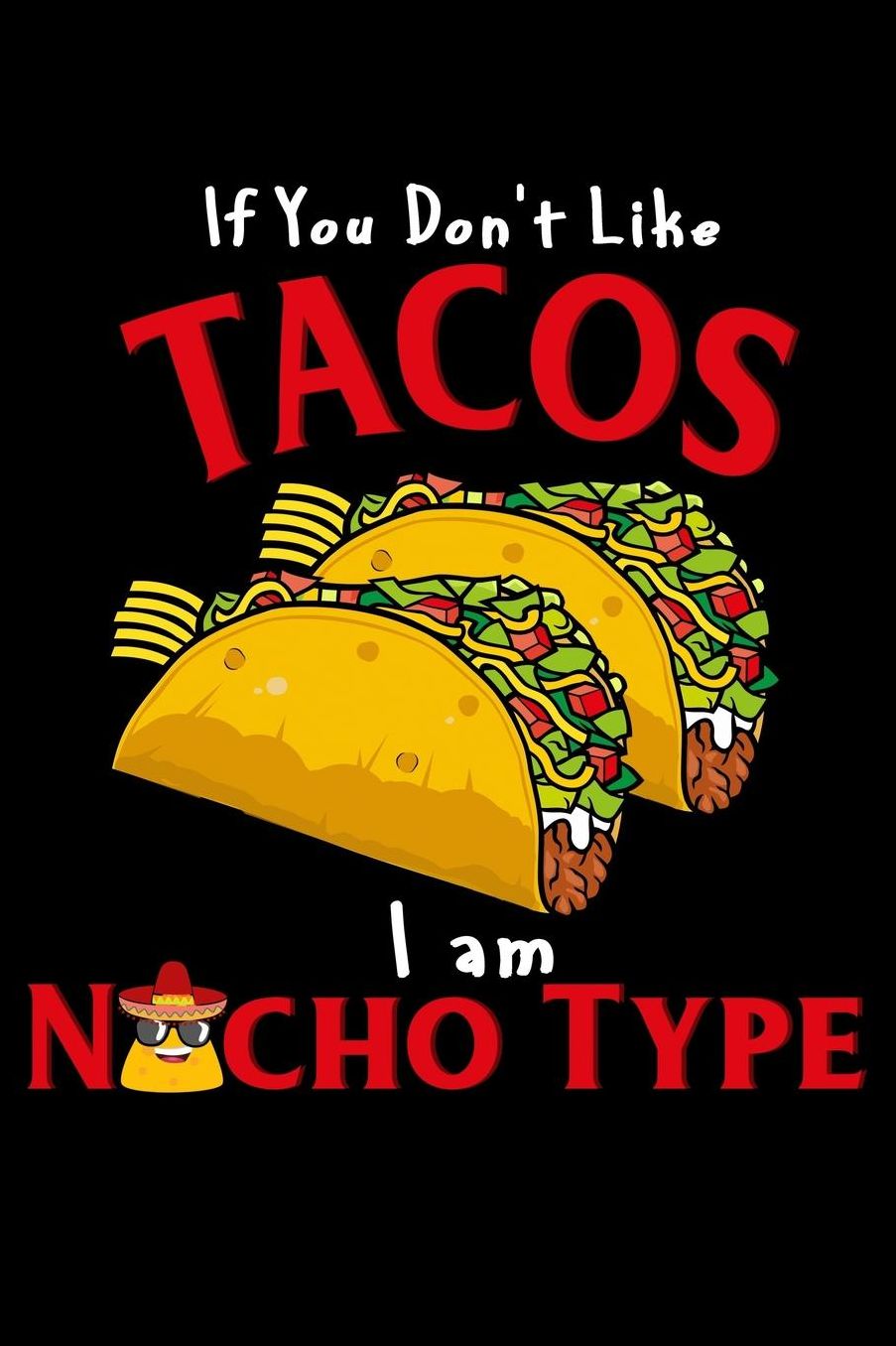 If you don't like tacos i am nacho type: Composition Journal Notebook Wide Ruled with 100 lined pages for you as budget planner or password organizer or your kids as a back to school or kindergarten gift