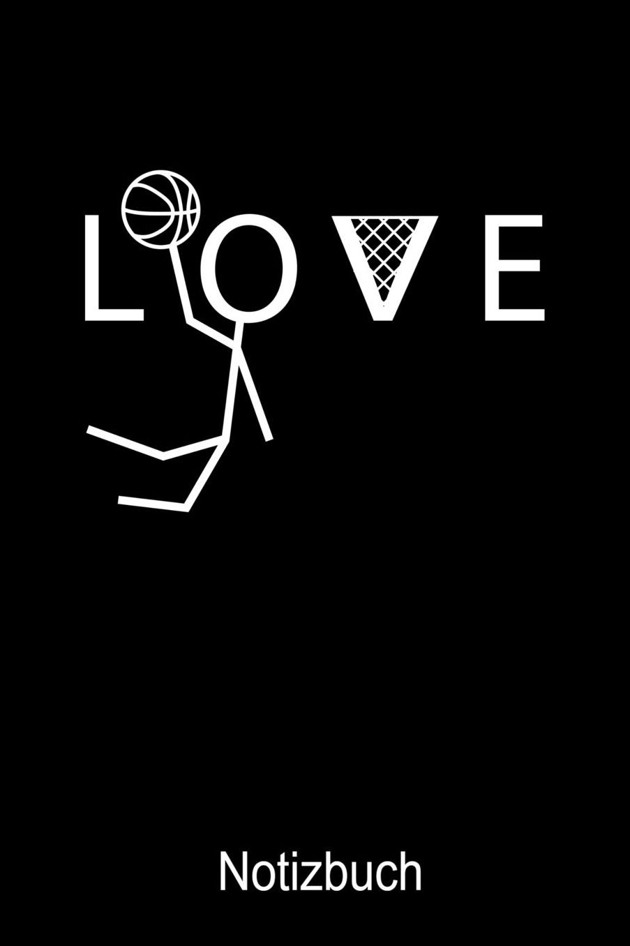 LOVE Basketball Notizbuch: Notizbuch A5 blanko 120 Seiten, Notizheft / Tagebuch / Reise Journal, perfektes Geschenk fï¿½r Basketball Spieler