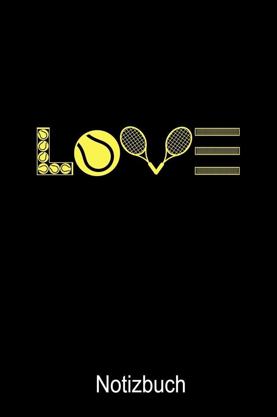 LOVE TENNIS Notizbuch: Notizbuch A5 blanko 120 Seiten, Notizheft / Tagebuch / Reise Journal, perfektes Geschenk fï¿½r Tennis Spieler