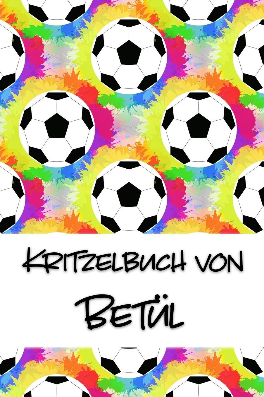 Kritzelbuch von Betï¿½l: Kritzel- und Malbuch mit leeren Seiten fï¿½r deinen personalisierten Vornamen