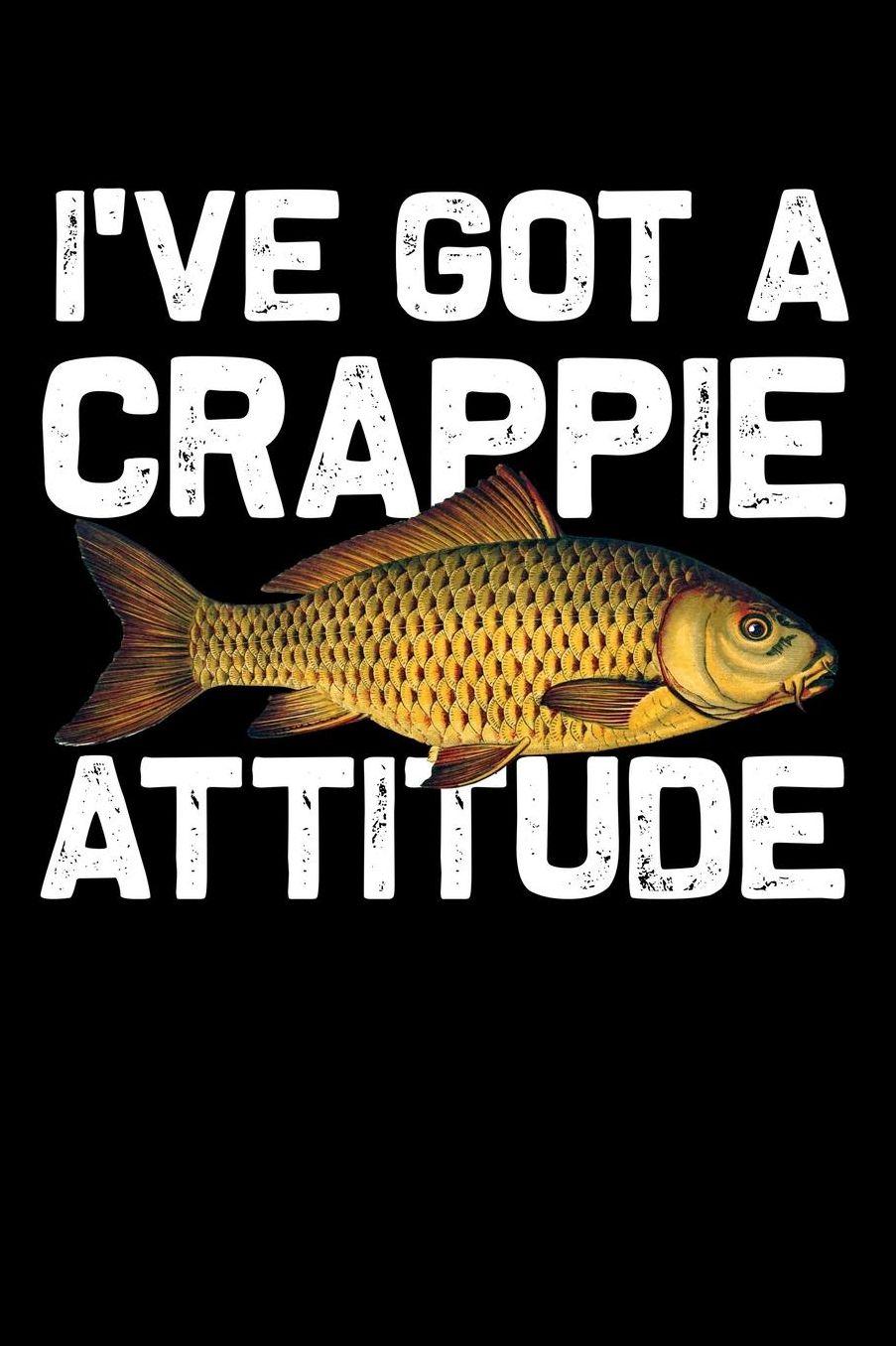 I've got a crappie attitude: Composition Journal Notebook Wide Ruled with 100 lined pages for you as budget planner or password organizer or your kids as a back to school or kindergarten gift