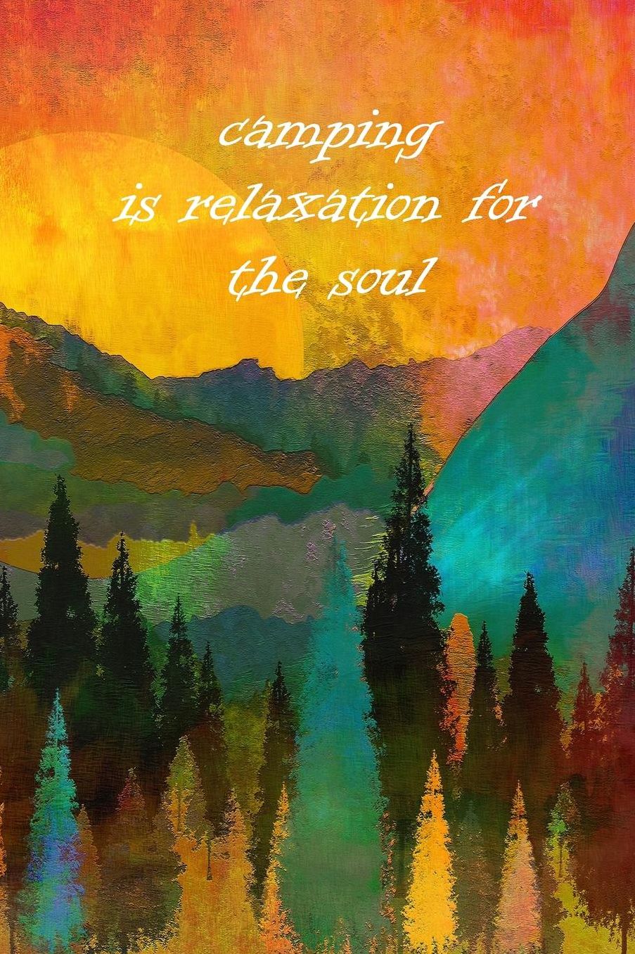 camping is relaxation for the soul: A travel and camping logbook * ideal for campsites and other accommodations