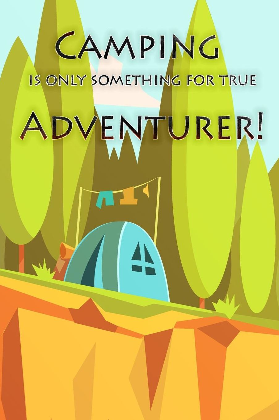 Camping is only something for true Adventurer!: A travel and camping logbook for children * With lots of space for your own impressions * So camping is fun!