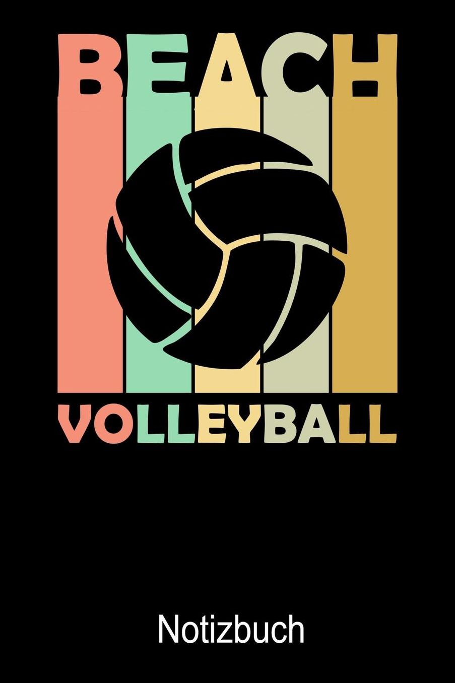 Beachvolleyball Notizbuch: Notizbuch A5 blanko 120 Seiten, Notizheft / Tagebuch / Reise Journal, perfektes Geschenk fï¿½r Volleyball Spieler