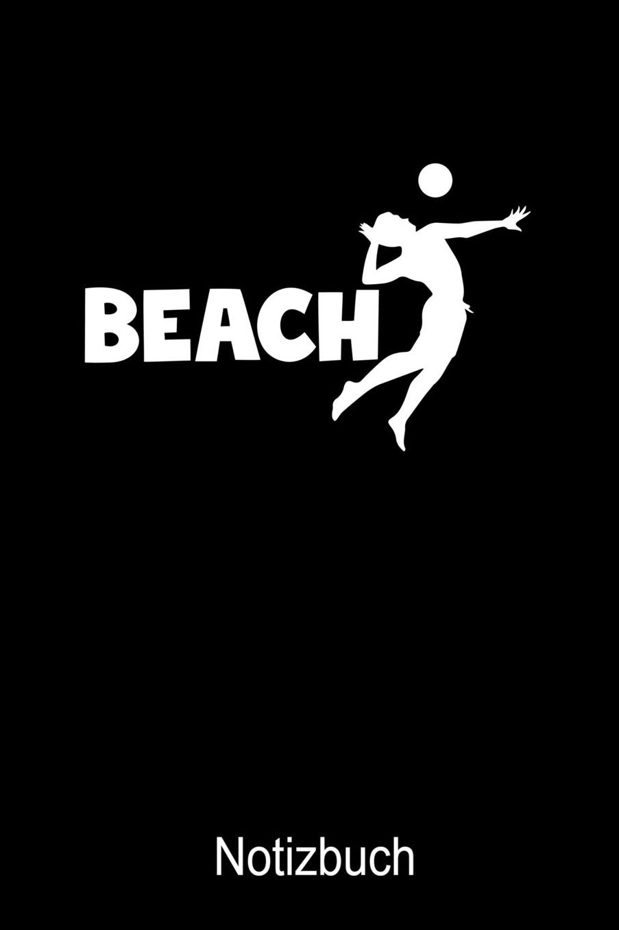 Beachvolleyball Notizbuch: Notizbuch A5 blanko 120 Seiten, Notizheft / Tagebuch / Reise Journal, perfektes Geschenk fï¿½r Volleyball Spieler